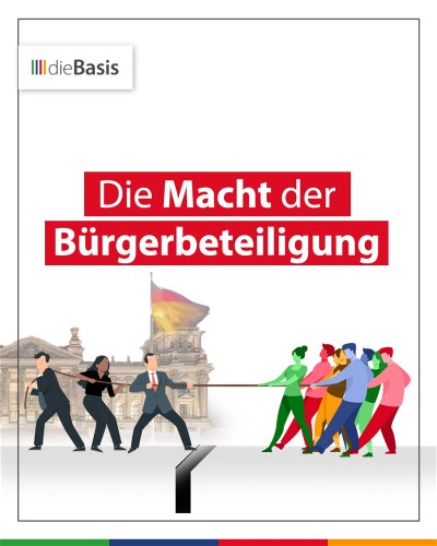 dieBasis zur Bürgerbeteiligung Die Macht der Bürgerbeteiligung: Tauziehen Bürger gegen Politik.